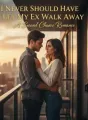 I Never Should Have Let My Ex Walk Away cover