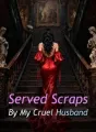 Served Scraps By My Cruel Husband cover