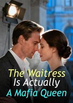The Waitress Is Actually A Mafia Queen