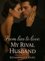 From Lies to Love: My Rival Husband cover
