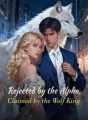 Rejected by the Alpha, Claimed by the Wolf King cover