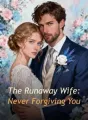 The Runaway Wife: Never Forgiving You cover