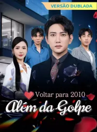[Versão Dublada] Voltar para 2010: Além da Golpe