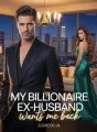 My billionaire ex-husband wants me back cover
