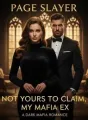 Not Yours To Claim, My Mafia Ex cover