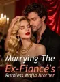 Marrying The Ex-Fiancé's Ruthless Mafia Brother cover
