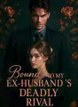 Bound to My Ex-husband's Deadly Rival  cover