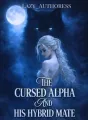 The Cursed Alpha And His Hybrid Mate  cover