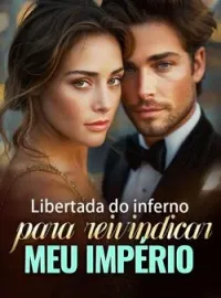 Libertada do inferno para reivindicar meu império
