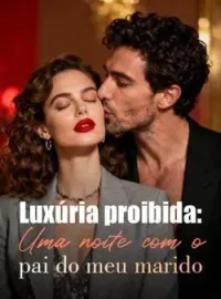Luxúria proibida: Uma noite com o pai do meu marido