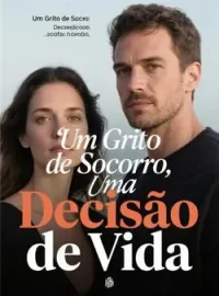 Um Grito de Socorro, Uma Decisão de Vida