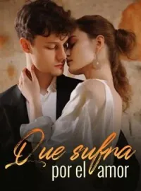 Que sufra por el amor