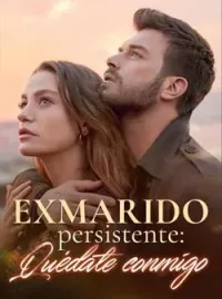 Exmarido persistente: quédate conmigo