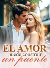 El amor puede construir un puente