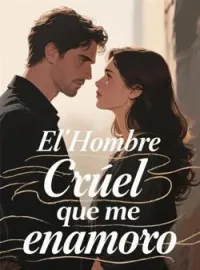 El Hombre Cruel que me enamoro