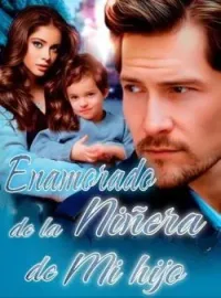 Enamorado de la niñera de mi hijo