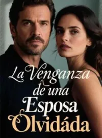 La Venganza de una Esposa Olvidada