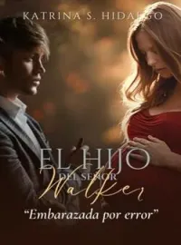 El hijo del señor Walker: Embarazada por error