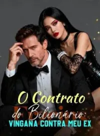 O Contrato do Bilionário: Vingança contra meu Ex