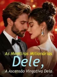 As Mentiras Milionárias Dele, A Ascensão Vingativa Dela