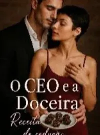 O CEO e a Doceira: Uma receita de sedução