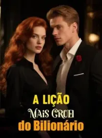 A Lição Mais Cruel do Bilionário