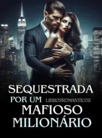 Sequestrada Por Um Mafioso Milionário 