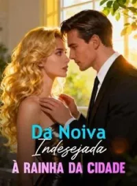 Da Noiva Indesejada à Rainha da Cidade