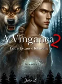 A vingança 2: Entre Lycans e Lobisomens