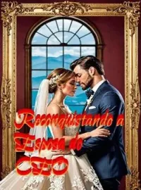 Reconquistando a Esposa do CEO