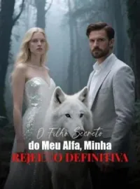 O Filho Secreto do Meu Alfa, Minha Rejeição Definitiva