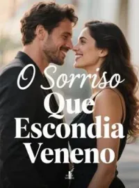O Sorriso Que Escondia Veneno