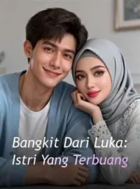 Bangkit Dari Luka: Istri Yang Terbuang