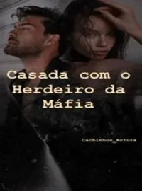 Casada com o herdeiro da mafia