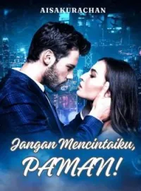 Jangan Mencintaiku, Paman!