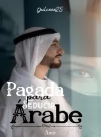 PAGADA PARA SEDUCIR AL ÁRABE