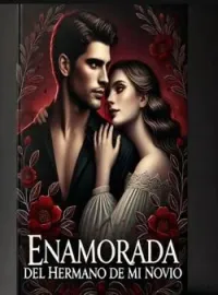 Enamorada del hermano de mi novio