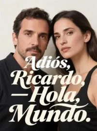 Adiós, Ricardo; Hola, Mundo