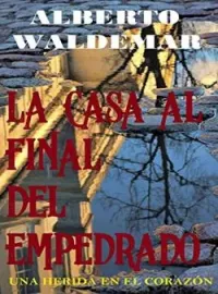 LA CASA AL FINAL DEL EMPEDRADO