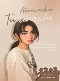 Aterrizando en tu corazón