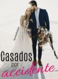 Casados por accidente