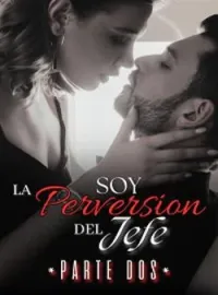 SOY LA PERVERSIÓN DEL JEFE 2