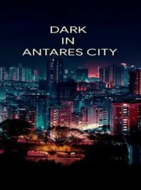 Dark in Antares City