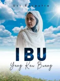 IBU YANG KAU BUANG