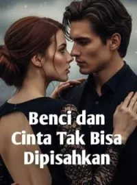 Benci dan Cinta Tak Bisa Dipisahkan