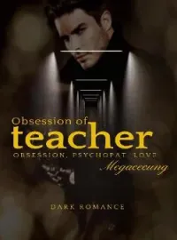 Obsession of teacher