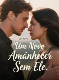 Um Novo Amanhecer Sem Ele