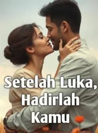 Setelah Luka Hadirlah Kamu