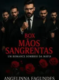 BOX MÃOS SANGRENTAS - UM ROMANCE SOMBRIO DA MÁFIA DA