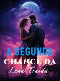 A Segunda Chance da Luna Traída